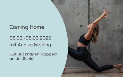 COMING HOME – YOGA RETREAT MIT ANNIKA ISTERLING VOM 05. BIS 08.03.2026